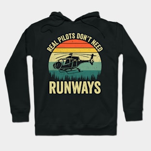 Real Pilots Dont Need Runways Funny Helicopter Lover Hoodie